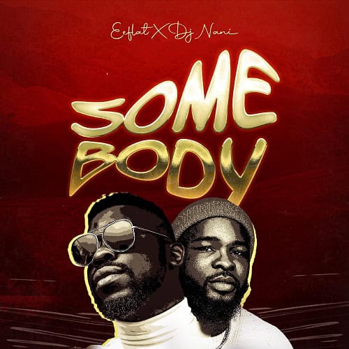 MUSIC: Eeflat & Djnani – Somebody