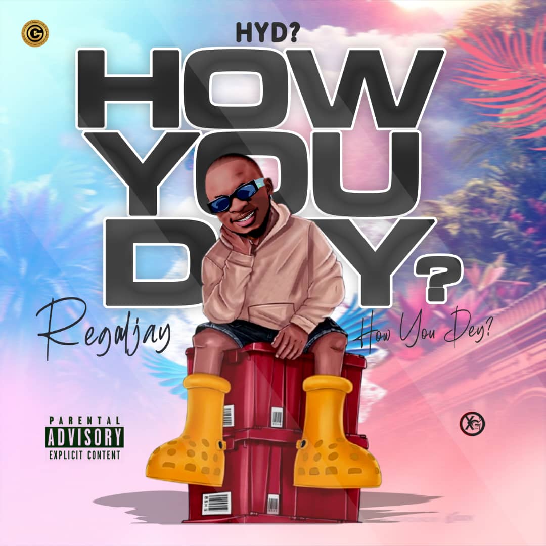 Regaljay – How you dey